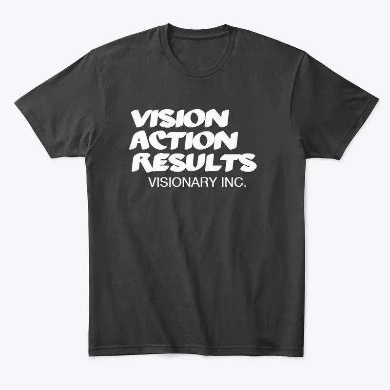 Vision, Action, Results